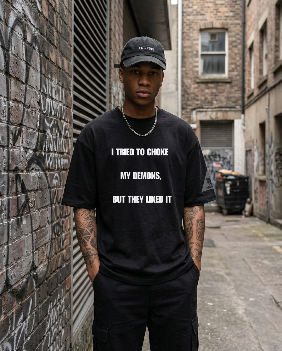 i tried to choke my demons, but they liked it  • white | black • relaxed tee • unisex • in 4 languages