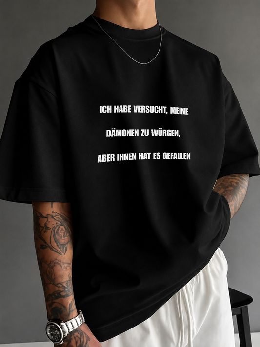 i tried to choke my demons, but they liked it  • white | black • relaxed tee • unisex • in 4 languages